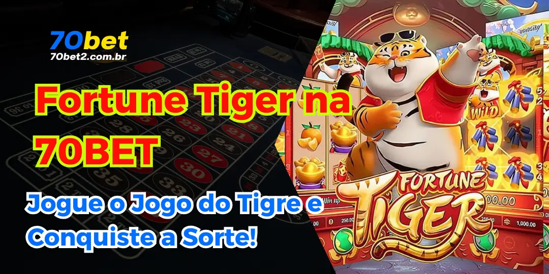 Fortune Tiger na 70BET
