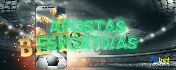 Apostas esportivas no 70BET Brasil