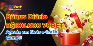 Reivindique Bônus de R$100.000 na 70BET