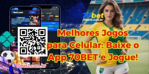 Melhores Jogos para Celular na 70BET